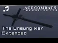 Lagu The Unsung War (Extended) - Ace Combat 5