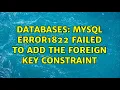 Databases MySQL Error1822 failed to add the foreign key constraint