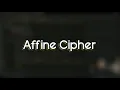 Affine Cipher How to Encrypt and Decrypt Messages