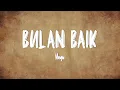 Lagu Ungu - Bulan Baik (Lirik Lagu)