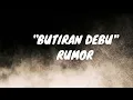 Download Lagu Rumor  -  Butiran Debu [ Lirik ]