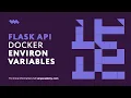 Using a Docker Environment Variables File - Try Flask API Development