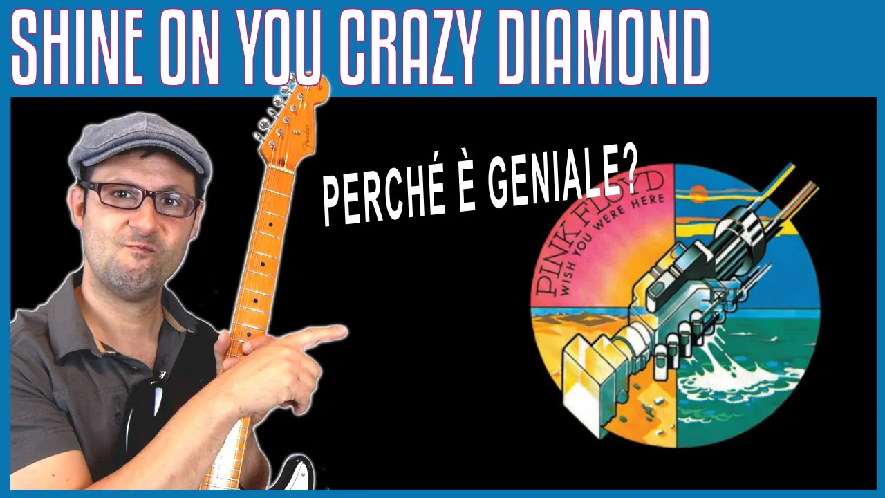 Perché è GENIALE: Shine on you crazy diamond - Pink Floyd