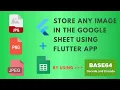 Store any Image in the Google Sheet using Flutter App