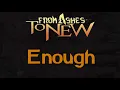 From Ashes To New - Enough [Lyrics on screen]