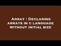Array Declaring arrays in c language without initial size