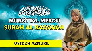 Download Murottal Perempuan Merdu Surah Al-Baqarah 1-20 | Murottal Pengantar Tidur | Ustadzah Aznuril MP3