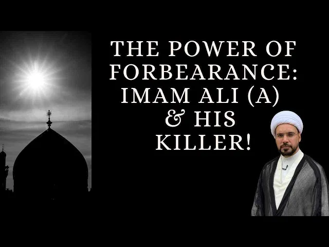 ⁣The Power of Forbearance: Imam Ali (as) & his killer | Night 20 | Sh. Mohammed Al-Hilli