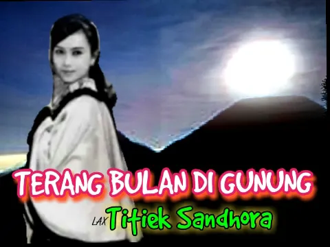 Download MP3 TERANG BULAN DI GUNUNG - Titiek Sandhora