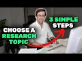 Download Lagu How To Choose A Research Topic For A Thesis Or Paper (3 Crazy Simple Steps)