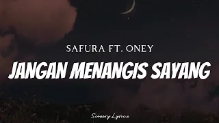 Download SAFURA FT. ONEY - Jangan Menangis Sayang ( Lyrics ) MP3