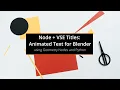Node VSE Titles Animated Text for Blender using Geometry Nodes and Python