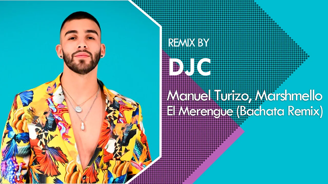 Manuel Turizo, Marshmello - El Merengue (BACHATA REMIX DJC) Manuel Turizo, Marshmello - El Merengue (BACHATA REMIX DJC)