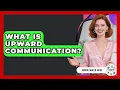 What Is Upward Communication - Admin Career Guide