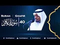 Lagu Surah Ghafir Qari Mukhtar Al Haaj (سورة غافر¦¦ تلاوة مباركة للقارئ || مختار الحاج)