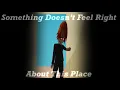 Something Doesn t Feel Right About This Place TLHA new intro