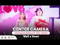 [Center Camera] หากเธอเคยรักใคร ( IF YOU LOVE ) - Waii x Koen | 30.01.2022