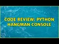 Code Review Python Hangman Console 2 Solutions