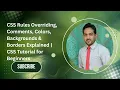 CSS Rules Overriding Comments Colors Backgrounds Borders Explained CSS Tutorial for Beginners
