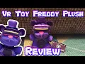 VR TOY FREDDY PLUSH REVIEW-TacoPlushies