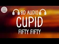 FIFTY FIFTY - Cupid (8D AUDIO) (Twin Version)