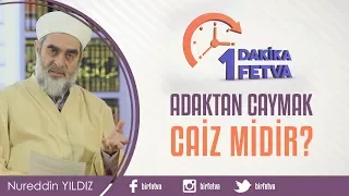 Adaktan caymak caiz midir ?