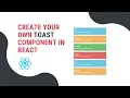 Create Your Own Toast Component in React