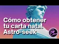 Como obtener tu carta natal con Astro-seek