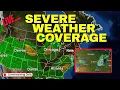 LIVE Possible Tornado or Two - Severe Weather Coverage