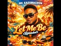 Let Me Be (Reloaded)