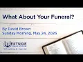 What About Your Funeral