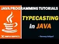 Typecasting in Java Automatic type conversion Widening or Implicit vs Narrowing Explicit