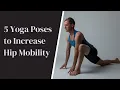 Yoga Teacher s Companion 5 Yoga Poses to Increase Hip Mobility
