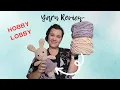 Hobby Lobby Yarn Review