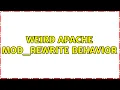 Weird apache mod - rewrite behavior 2 Solutions