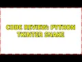 Code Review Python tkinter Snake