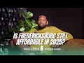 Is Fredericksburg Still Affordable in 2025