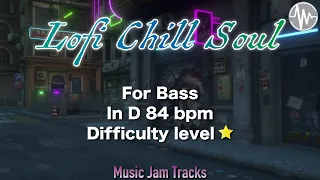 Download Lofi Chill Soul Jam for【Bass】D Major BPM84  | No Bass Backing Track MP3