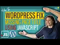 WordPress Missing Page Title PHP-Template post Javascript Fix