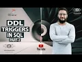 DDL Triggers In SQL Part-2 SQL Triggers Data Definition Language SQL Server