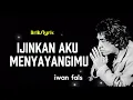 Download Lagu Iwan Fals - Izinkan Aku Menyayangimu (Lirik)