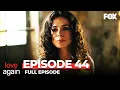Download Lagu Love Again Episode 44 (Full Episode)