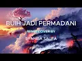BUIH JADI PERMADANI - REMIX - COVER BY SYAHIBA SAUFA