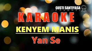 Download KENYEM MANIS - YAN SE LAGU BALI KARAOKE TANPA VOKAL MP3