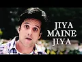 Jiya Maine Jiya Song Video - Khushi | Fardeen Khan, Kareena Kapoor, | Alka Yagnik, Udit Narayan