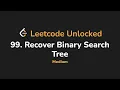 99 Recover Binary Search Tree Leetcode Unlocked - Python