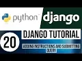 Django Tutorial for Beginners 20 - Adding Instructions and Submitting Query