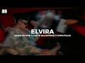 Elvira -  Oscar Maydon x Gabito Ballesteros x Chino Pacas (2024)