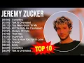 Lagu J.e.r.e.m.y Z.u.c.k.e.r Greatest Hits ~ Top 100 Artists To Listen in 2023