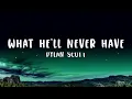 Dylan Scott - What He'll Never Have (Lyrics)  Lyrics